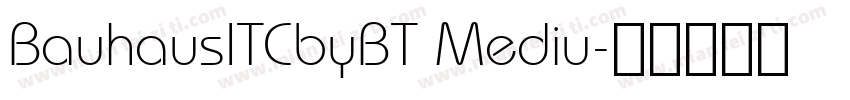 BauhausITCbyBT Mediu字体转换